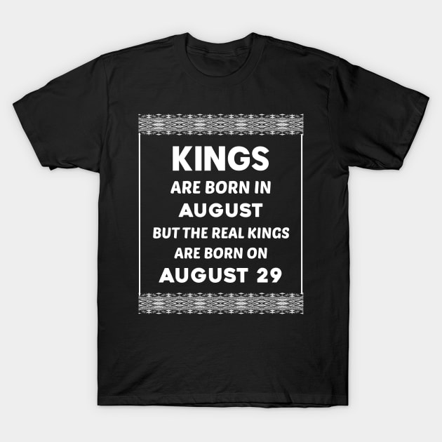 Birthday King White August 29 29th T-Shirt by blakelan128